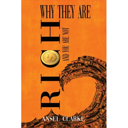 Why They Are Rich and You Are Not? - Paperback