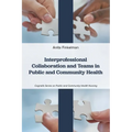 Interprofessional Collaboration and Teams in Public and Community Health - Paperback