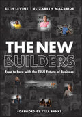 The New Builders: Face to Face with the True Future of Business - Hardcover