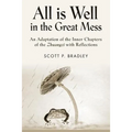All Is Well in the Great Mess: An Adaptation of the Inner Chapters of the Zhuangzi with Reflections - Paperback