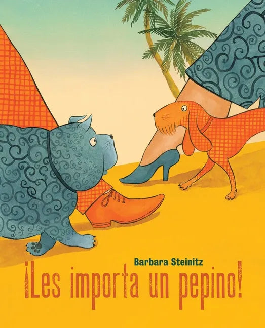 ¡Les Importa Un Pepino! (Who Cares!) - Hardcover
