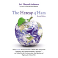 The Heresy of Ham, Revised Edition - Hardcover
