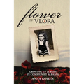 Flower of Vlora: Growing up Jewish in Communist Albania - Paperback