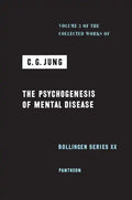 Collected Works of C. G. Jung, Volume 3: The Psychogenesis of Mental Disease - Hardcover