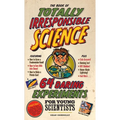 The Book of Totally Irresponsible Science - Hardcover