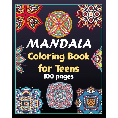 Mandala coloring book for teens 100 pages: 100 Creative Mandala pages/100 pages/8/10, Soft Cover, Matte Finish/Mandala coloring book - Paperback