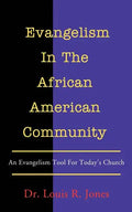 Evangelism In The African American Community: An Evangelism Tool For Today's Church - Paperback