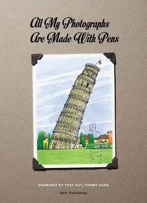 Tommy Kane: All My Photographs Are Made with Pens - Hardcover