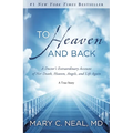 To Heaven and Back: A Doctor's Extraordinary Account of Her Death, Heaven, Angels, and Life Again: A True Story - Paperback