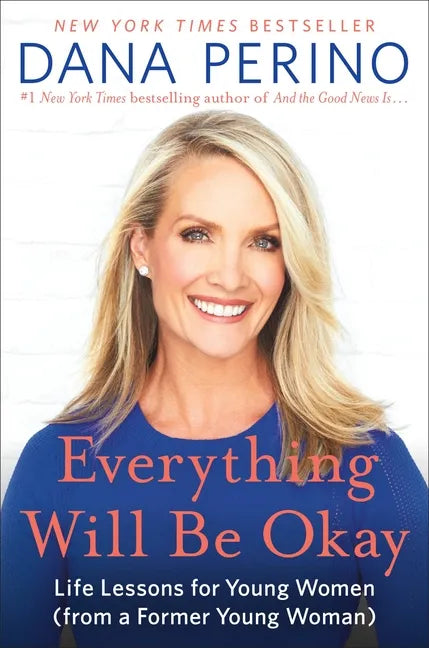 Everything Will Be Okay: Life Lessons for Young Women (from a Former Young Woman) - Hardcover