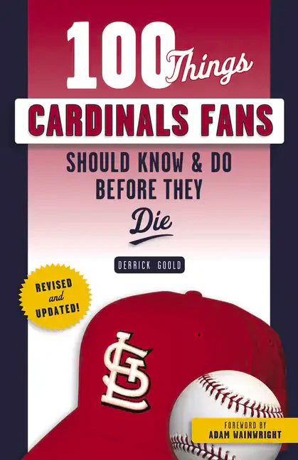 100 Things Cardinals Fans Should Know & Do Before They Die - Paperback