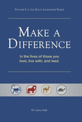Make a Difference: In the Lives of Those You Love, Live With, and Lead - Hardcover