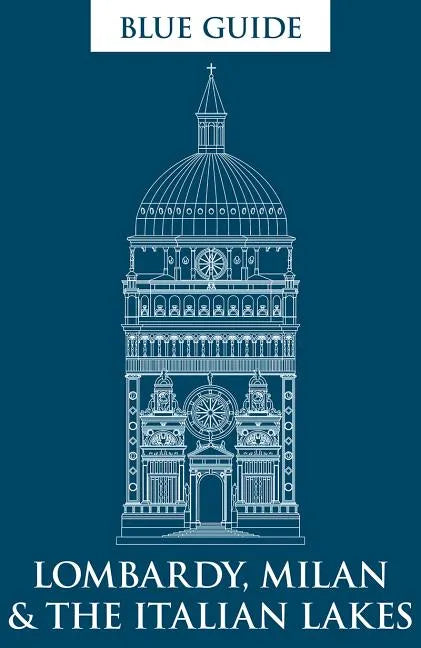 Blue Guide Lombardy, Milan & the Italian Lakes - Paperback