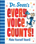 Dr. Seuss's Every Voice Counts!: Make Yourself Heard! - Hardcover