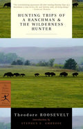Hunting Trips of a Ranchman & the Wilderness Hunter - Paperback