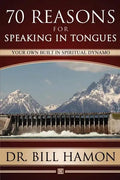 Seventy Reasons for Speaking in Tongues: Your Own Built in Spiritual Dynamo - Paperback
