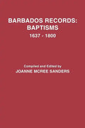 Barbados Records: Baptisms, 1637-1800 - Paperback