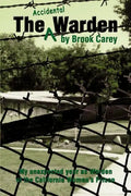 The Accidental Warden: My Unexpected Year as Warden of the California Women's Prison - Paperback