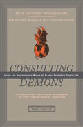 Consulting Demons: Inside the Unscrupulous World of Global Corporate Consulting - Paperback
