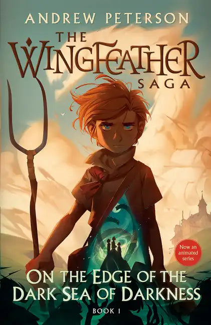On the Edge of the Dark Sea of Darkness: The Wingfeather Saga Book 1 - Paperback