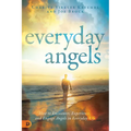 Everyday Angels: How to Encounter, Experience, and Engage Angels in Everyday Life - Paperback