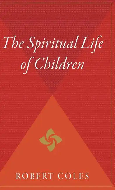The Spiritual Life of Children - Hardcover