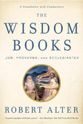 The Wisdom Books: Job, Proverbs, and Ecclesiastes: A Translation with Commentary - Paperback