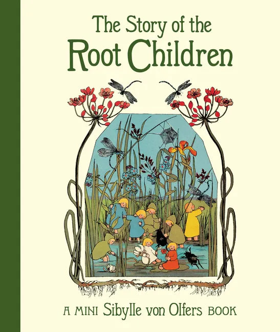 The Story of the Root Children: Mini Edition - Hardcover