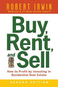 Buy, Rent, and Sell: How to Profit by Investing in Residential Real Estate - Paperback