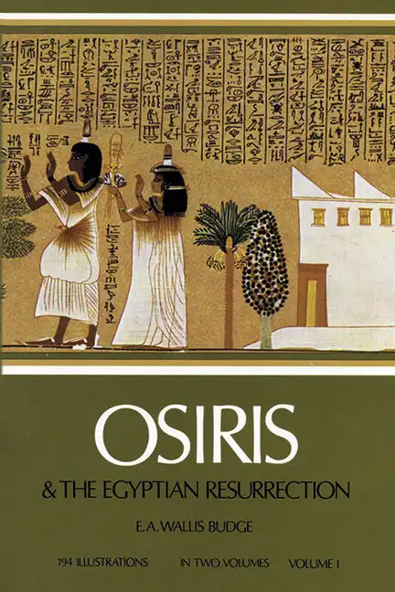 Osiris and the Egyptian Resurrection, Vol. 1: Volume 1 - Paperback