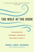 The Wolf at the Door: The Menace of Economic Insecurity and How to Fight It - Paperback
