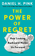 The Power of Regret: How Looking Backward Moves Us Forward - Paperback