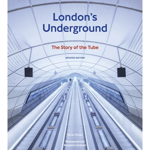 London's Underground: The Story of the Tube - Hardcover