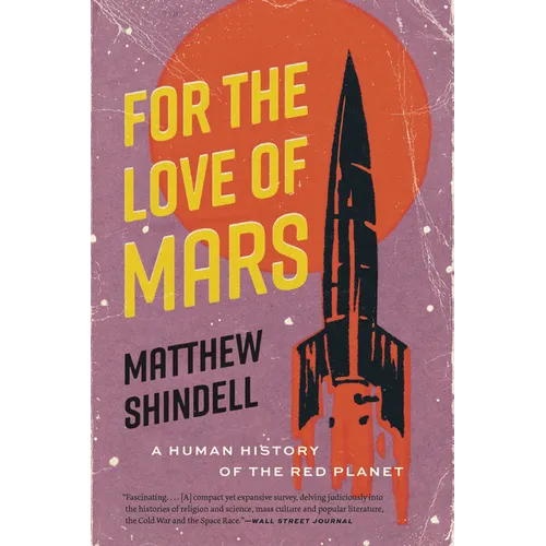 For the Love of Mars: A Human History of the Red Planet - Paperback