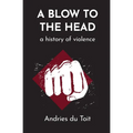 A Blow to the Head: A History of Violence - Paperback