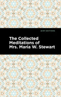 The Collected Meditations of Mrs. Maria W. Stewart - Paperback