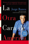 La Otra Cara de America / The Other Face of America Spa: Historias de Los Immigrantes Latinoamericanos Que Estan Cambiando a Estados Unidos - Paperback
