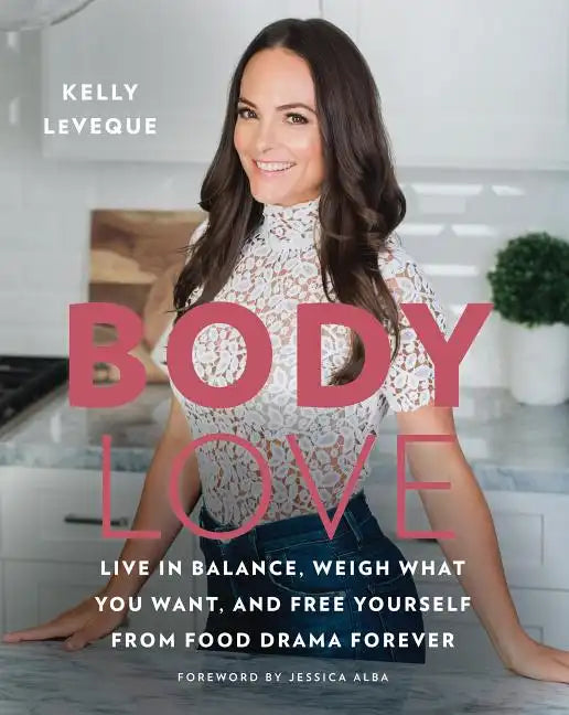 Body Love: Live in Balance, Weigh What You Want, and Free Yourself from Food Drama Forever - Hardcover