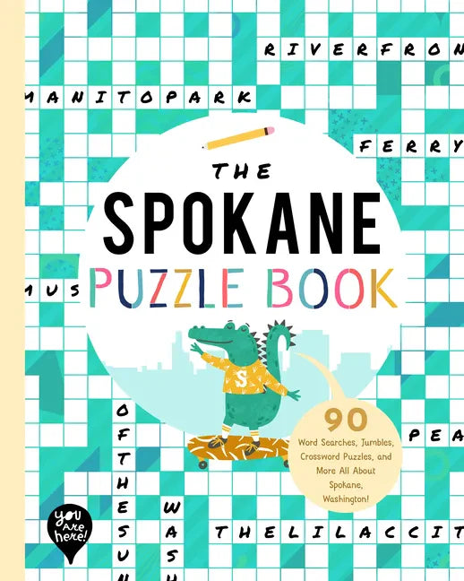 The Spokane Puzzle Book: 90 Word Searches, Jumbles, Crossword Puzzles, and More All about Spokane, Washington! - Paperback