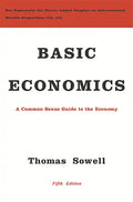 Basic Economics: A Common Sense Guide to the Economy - Hardcover