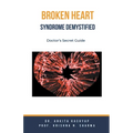 Broken Heart Syndrome Demystified: Doctor's Secret Guide - Paperback