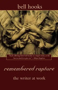 Remembered Rapture: The Writer at Work - Paperback