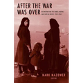 After the War Was Over: Reconstructing the Family, Nation, and State in Greece, 1943-1960 - Paperback