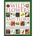 The World Encyclopedia of Wild Flowers & Flora: An Authoritative Guide to More Than 750 Wild Flowers of the World. Beautifully Illustrated with More T - Paperback