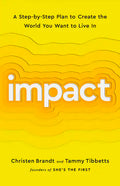 Impact: A Step-By-Step Plan to Create the World You Want to Live in - Paperback
