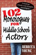 102 Monologues for Middle School Actors - Paperback