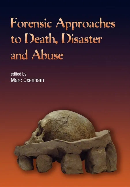 Forensic Approaches to Death, Disaster and Abuse - Paperback