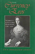 The Currency of Eros: Women's Love Lyric in Europe, 1540 1620 - Hardcover