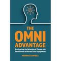 The Omni Advantage: Accelerating the Behavioural Change with Omnichannel in Pharma Sales Engagement - Paperback