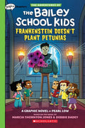 Frankenstein Doesn't Plant Petunias: A Graphix Chapters Book (the Adventures of the Bailey School Kids #2) - Paperback
